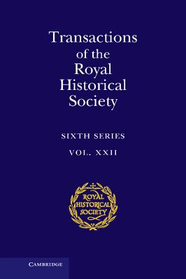 Transactions of the Royal Historical Society Vol. XXII: Sixth Series
