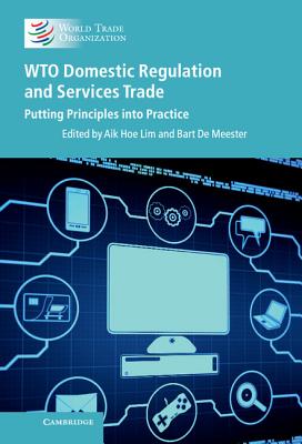 WTO Domestic Regulation and Services Trade: Putting Principles into Practice