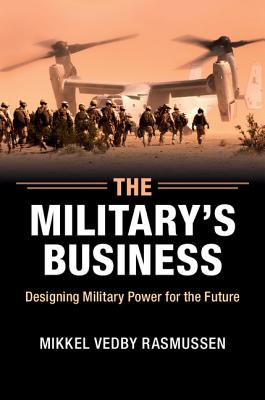 The Military's Business: Designing Military Power for the Future