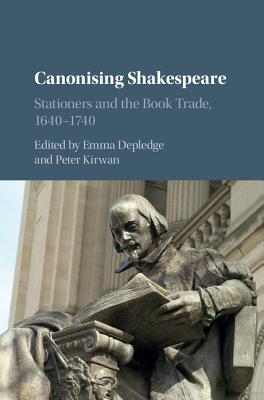 Image for Canonising Shakespeare: Stationers and the Book Trade, 1640-1740