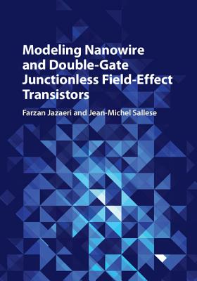 Image for Modeling Nanowire and Double-Gate Junctionless Field-Effect Transistors Modeling Nanowire and Double-Gate Junctionless Field-Effect Transistors