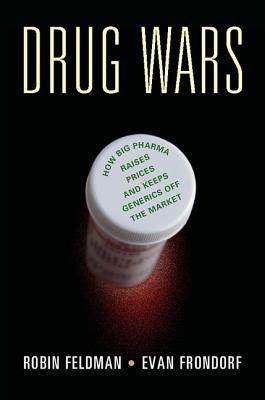Image for Drug Wars: How Big Pharma Raises Prices and Keeps Generics off the Market Drug Wars: How Big Pharma Raises Prices and Keeps Generics off the Market