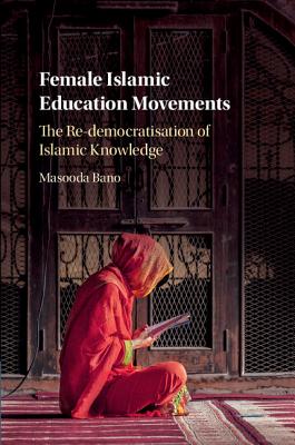 Female Islamic Education Movements: The Re-democratisation of Islamic Knowledge