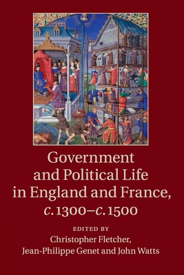 Government and Political Life in England and France, c.1300c.1500