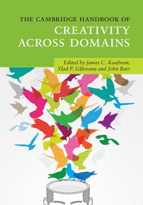 Image for The Cambridge Handbook of Creativity across Domains (Cambridge Handbooks in Psychology)