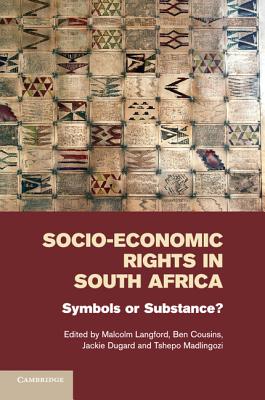 Image for Socio-Economic Rights in South Africa: Symbols or Substance Socio-Economic Rights in South Africa: Symbols or Substance