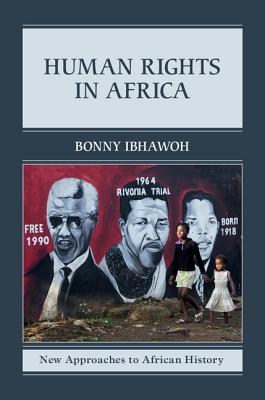 Human Rights in Africa (New Approaches to African History, Series Number 12)