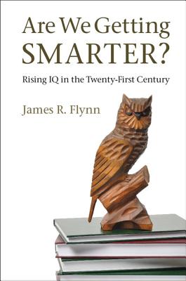 Are We Getting Smarter: Rising IQ in the Twenty-First Century