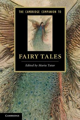 The Cambridge Companion to Fairy Tales (Cambridge Companions to Literature)