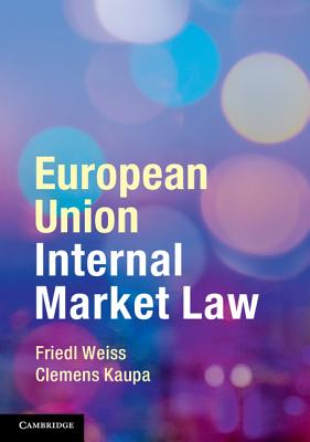 European Union Internal Market Law [Paperback] Weiss, Friedl