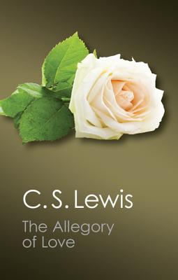 Image for The Allegory of Love: A Study in Medieval Tradition (Canto Classics)