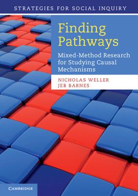 Finding Pathways: Mixed-Method Research for Studying Causal Mechanisms (Strategies for Social Inquiry)