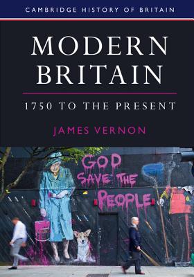 Modern Britain, 1750 to the Present (Cambridge History of Britain, Series Number 4)