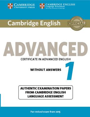 Image for Cambridge English Advanced 1 for Revised Exam from 2015 Student's Book without Answers Authentic Examination Papers from Cambridge English Language Assessment