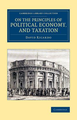 On the Principles of Political Economy, and Taxation (Cambridge Library Collection - British and Irish History, 19th Century)