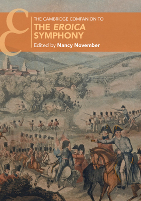 The Cambridge Companion to the Eroica Symphony (Cambridge Companions to Music)