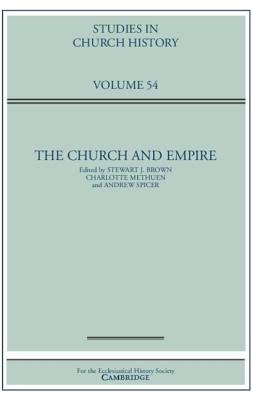 The Church and Empire (Studies in Church History) [Hardcover] Brown, Stewart J.; Methuen, Charlotte and Spicer, Andrew