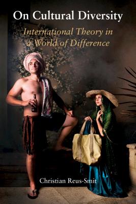 On Cultural Diversity: International Theory in a World of Difference (LSE International Studies)