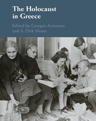 The Holocaust in Greece [Hardcover] Antoniou, Giorgos and Moses, A. Dirk