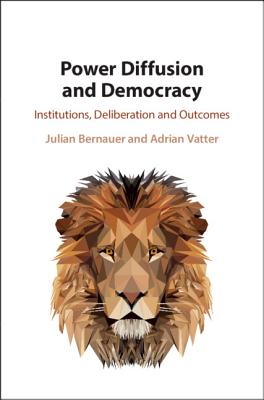 Power Diffusion and Democracy: Institutions, Deliberation and Outcomes