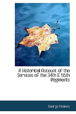 A Historical Account of the Services of the 34th & 55th Regiments