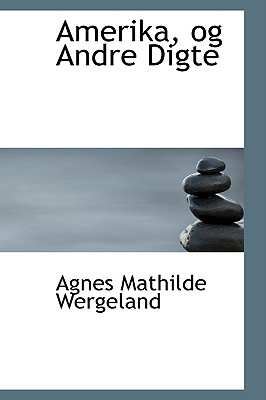 Amerika, og Andre Digte