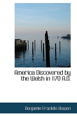 America Discovered by the Welsh in 1170 A.D.