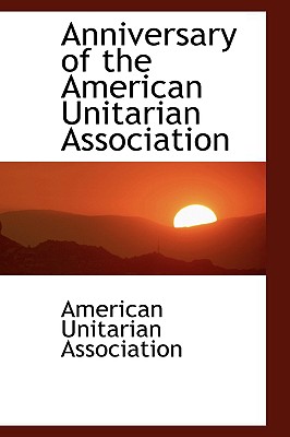 Anniversary of the American Unitarian Association