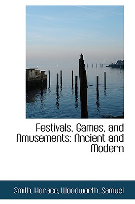 Festivals, Games, and Amusements: Ancient and Modern