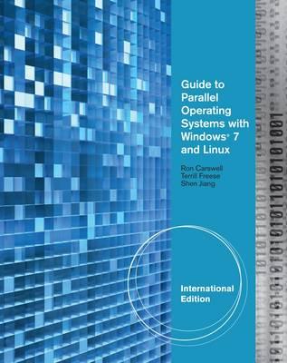 Guide to Parallel Operating Systems with Windows 7 & Linux, International Edition