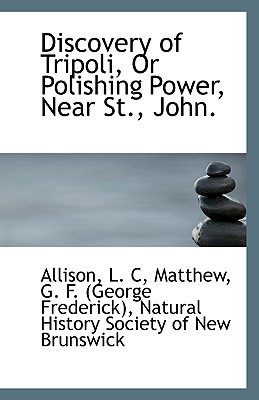 Discovery of Tripoli, Or Polishing Power, Near St., John.