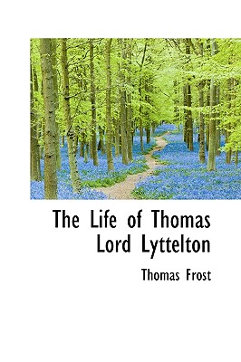 The Life of Thomas Lord Lyttelton