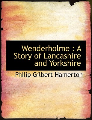 Image for Wenderholme: A Story of Lancashire and Yorkshire Wenderholme: A Story of Lancashire and Yorkshire