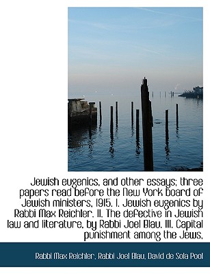 Jewish eugenics, and other essays; three papers read before the New York board of Jewish ministers,