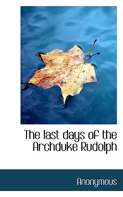 The last days of the Archduke Rudolph