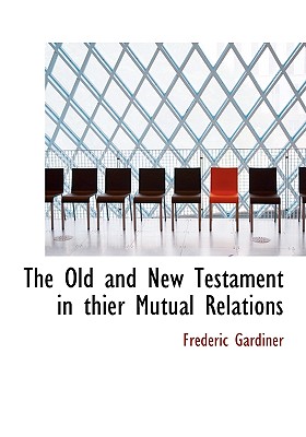 The Old and New Testament in thier Mutual Relations