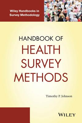 Handbook of Health Survey Methods (Wiley Handbooks in Survey Methodology)