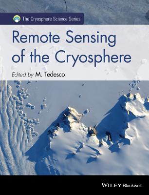 Remote Sensing of the Cryosphere (The Cryosphere Science Series)