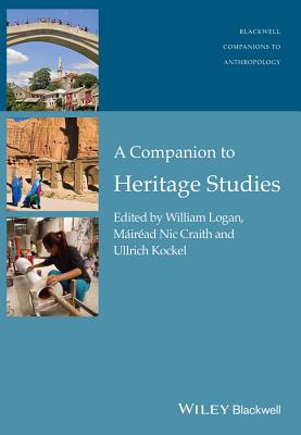 Image for A Companion to Heritage Studies (Wiley Blackwell Companions to Anthropology)