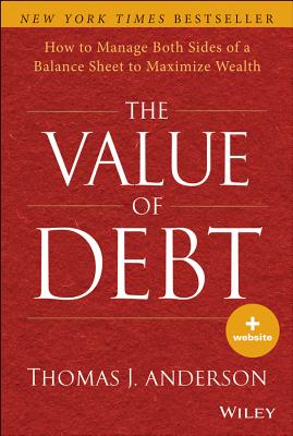Image for Value of Debt: How to Manage Both Sides of a Balance Sheet to Maximize Wealth