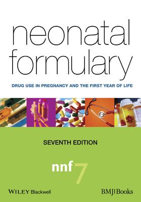 Image for Neonatal Formulary: Drug Use in Pregnancy and the First Year of Life Neonatal Formulary: Drug Use in Pregnancy and the First Year of Life