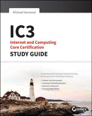 Image for IC3: Internet and Computing Core Certification Global Standard 4 Study Guide IC3: Internet and Computing Core Certification Global Standard 4 Study Guide
