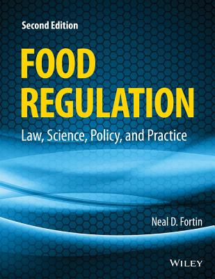 Food Regulation: Law, Science, Policy, and Practice Image for Food Regulation: Law, Science, Policy, and Practice
