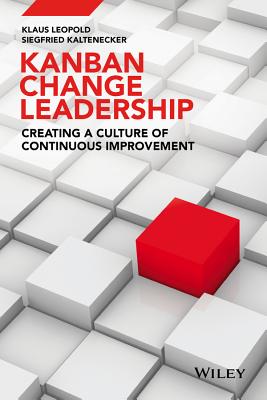 Image for Kanban Change Leadership: Creating a Culture of Continuous Improvement Kanban Change Leadership: Creating a Culture of Continuous Improvement