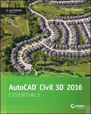 Image for AutoCAD Civil 3D 2016 Essentials: Autodesk Official Press AutoCAD Civil 3D 2016 Essentials: Autodesk Official Press