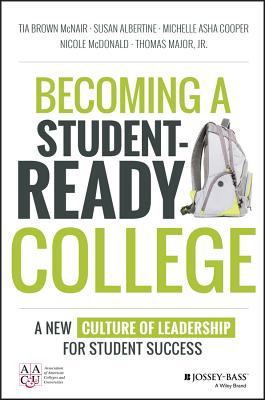 Image for Becoming a Student-Ready College: A New Culture of Leadership for Student Success Becoming a Student-Ready College: A New Culture of Leadership for Student Success