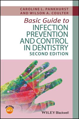 Basic Guide to Infection Prevention and Control in Dentistry (Basic Guide Dentistry Series)
