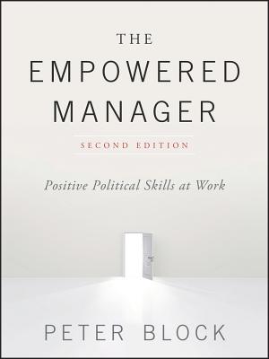 The Empowered Manager: Positive Political Skills at Work