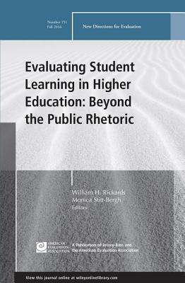 Evaluating Student Learning in Higher Education: Beyond the Public Rhetoric: New Directions for Evaluation, Number 151 (J-B PE Single Issue (Program) Evaluation)