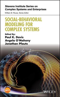 Social-Behavioral Modeling for Complex Systems (Stevens Institute Series on Complex Systems and Enterprises)